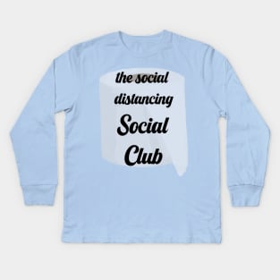 the social distancing social club Kids Long Sleeve T-Shirt